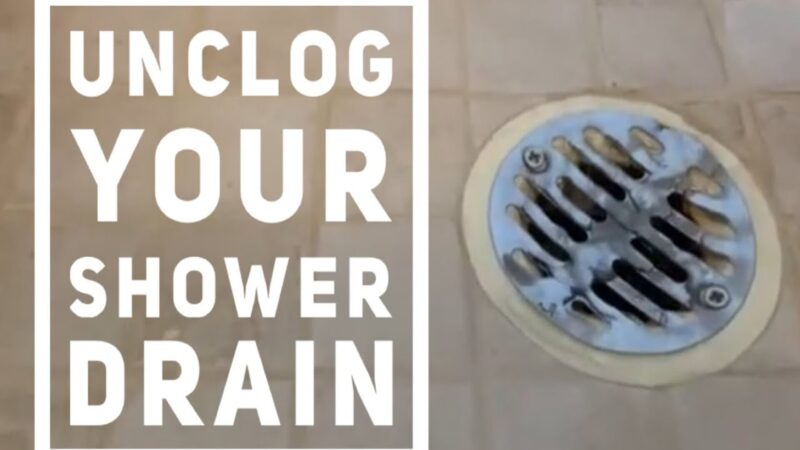 Unclogging Your Shower Drain